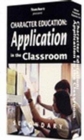 Image for Character Education : Application in the Classroom (Secondary) [VHS]