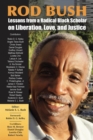 Image for Rod Bush: Lessons from a Radical Black Scholar on Liberation, Love, and Justice