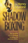 Image for Shadow boxing  : the dynamic 2-5-14 strategy to defeat the darkness within