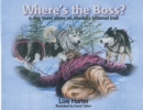 Image for Where&#39;s the Boss : A dog team alone on Alaska&#39;s Iditarod trail