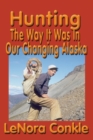 Image for Hunting the Way it Was : The Way It Was In Our Changing Alaska