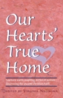Image for Our Hearts&#39; True Home : Fourteen Warm, Inspiring Stories of Women Discovering the Ancient Christian Faith