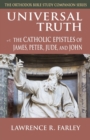 Image for Universal Truth : The Catholic Epistles of James, Peter, Jude and John