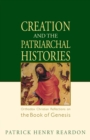 Image for Creation and the Patriarchal Histories