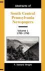 Image for Abstracts of South Central Pennsylvania Newspapers, Volume 1, 1785-1790