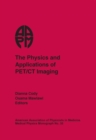 Image for The Physics and Applications of PET/CT Imaging