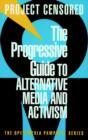 Image for The progressive guide to alternative media and investigative news