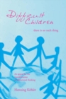 Image for Difficult Children: There Is No Such Thing