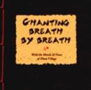 Image for Chanting Breath by Breath : With the Monks and Nuns of Plum Village