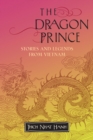 Image for The Dragon prince  : stories and legends from Vietnam