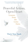 Image for Peaceful action, open heart  : lessons from the Lotus Sutra