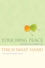 Image for Touching Peace : Practicing the Art of Mindful Living