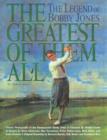 Image for The greatest of them all  : the legend of Bobby Jones