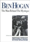 Image for Ben Hogan  : the man behind the mystique