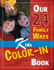 Image for Our 24 Family Ways : Kids Color-In Book