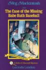 Image for Meg Mackintosh and the Case of the Missing Babe Ruth Baseball: A Solve-It-Yourself Mystery