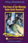 Image for Meg Mackintosh and the Case of the Missing Babe Ruth Baseball