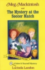 Image for Meg Mackintosh and the Mystery at the Soccer Match