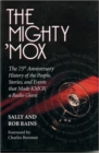 Image for The Mighty &#39;MOX : The 75th Anniversary of the People, Stories and Events That Made KMOX a Radio Giant