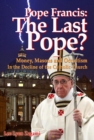 Image for Pope Francis  : the last Pope?