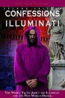 Image for Confessions of an Illuminati, Volume I : The Whole Truth About the Illuminati and the New World Order