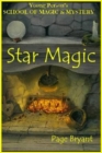 Image for Star Magic : Young Persons School of Magic and Mystery,  Volume Iv