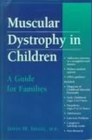 Image for Muscular Dystrophy in Children : A Guide for Families