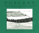 Image for Tuscany -- Wandering the Back Roads, Volume 1