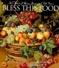 Image for Bless This Food : Four Seasons of Menus, Recipes, and Table Graces