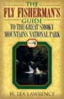 Image for The Fly Fisherman&#39;s Guide to the Great Smoky Mountains National Park