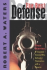 Image for The Best Defense : True Stories of Intended Victims Who Defended Themselves with a Firearm