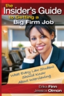 Image for The Insider&#39;s Guide to Getting a Big Firm Job : What Every Law Student Should Know About Interviewing