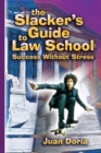 Image for The Slacker&#39;s Guide to Law School : Success Without Stress