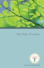 Image for The Only Freedom (1981 Letters)