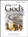 Image for I Will, with God&#39;s Help Leader&#39;s Guide