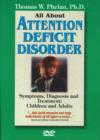 Image for All About Attention Deficit Disorder (DVD) : Symptoms, Diagnosis, and Treatment: Children and Adults