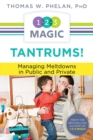 Image for Tantrums!: managing meltdowns in public and private