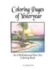 Image for Coloring Pages of Yesteryear : An Old-Fashioned Fine Art Coloring Book