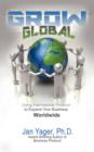 Image for Grow Global : Using International Protocol to Expand Your Business Worldwide