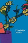 Image for Friendship Journal : Selected Quotes About Friendship from Friendshifts and a Journal