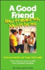 Image for Good Friend : How to Make One to be One