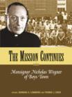 Image for Mission Continues : Monsignor Nicholas Wegner of Boys Town