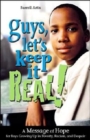 Image for Guys Lets Keep it Real! : A Message of Hope