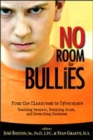 Image for No Room for Bullies : From the Classroom to Cyberspace Teaching Respect Stopping Abuse and Rewarding Kindness