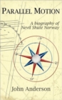 Image for Parallel Motion : A Biography of Nevil Shute Norway