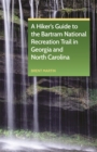 Image for A hiker&#39;s guide to the Bartram National Recreation Trail in Georgia and North Carolina