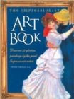 Image for The Impressionist art book  : discover 32 glorious paintings by the great Impressionist artists