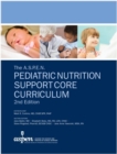 Image for The A.S.P.E.N. Pediatric Nutrition Support Core Curriculum