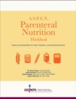 Image for A.S.P.E.N. Parenteral Nutrition Workbook : Cases and Worksheets for Adult, Pediatric, and Neonatal Patients