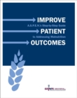 Image for Improve Patient Outcomes : A.S.P.E.N.&#39;s Step-by-Step Guide to Addressing Malnutrition